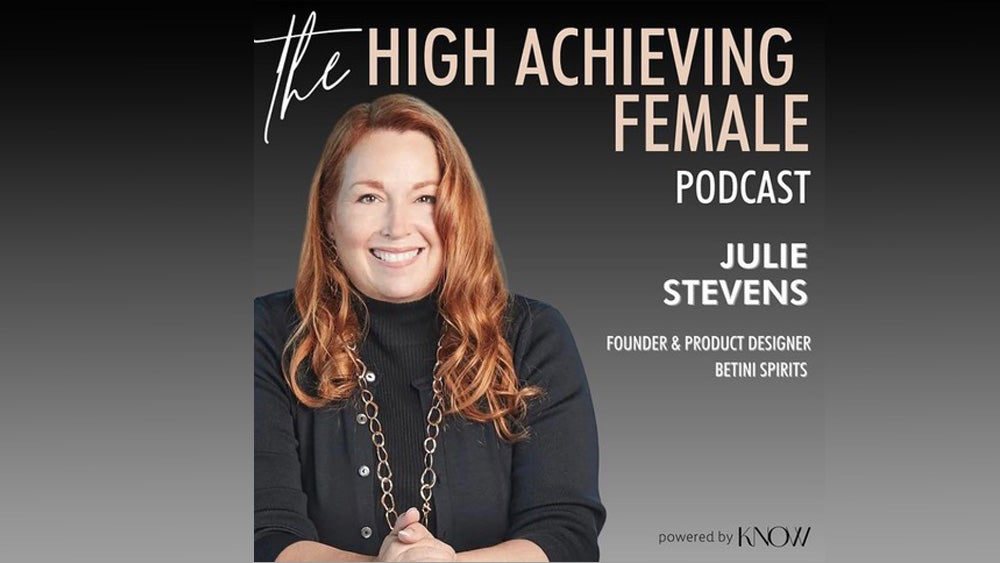 The High Achieving Female Podcast with FOunder and Product Designer of BeTini Spirtis Julie Stevens