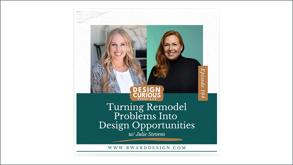 Promotional graphic for the Design Curious Podcast featuring Julie Stevens and text about turning remodel problems into design opportunities.